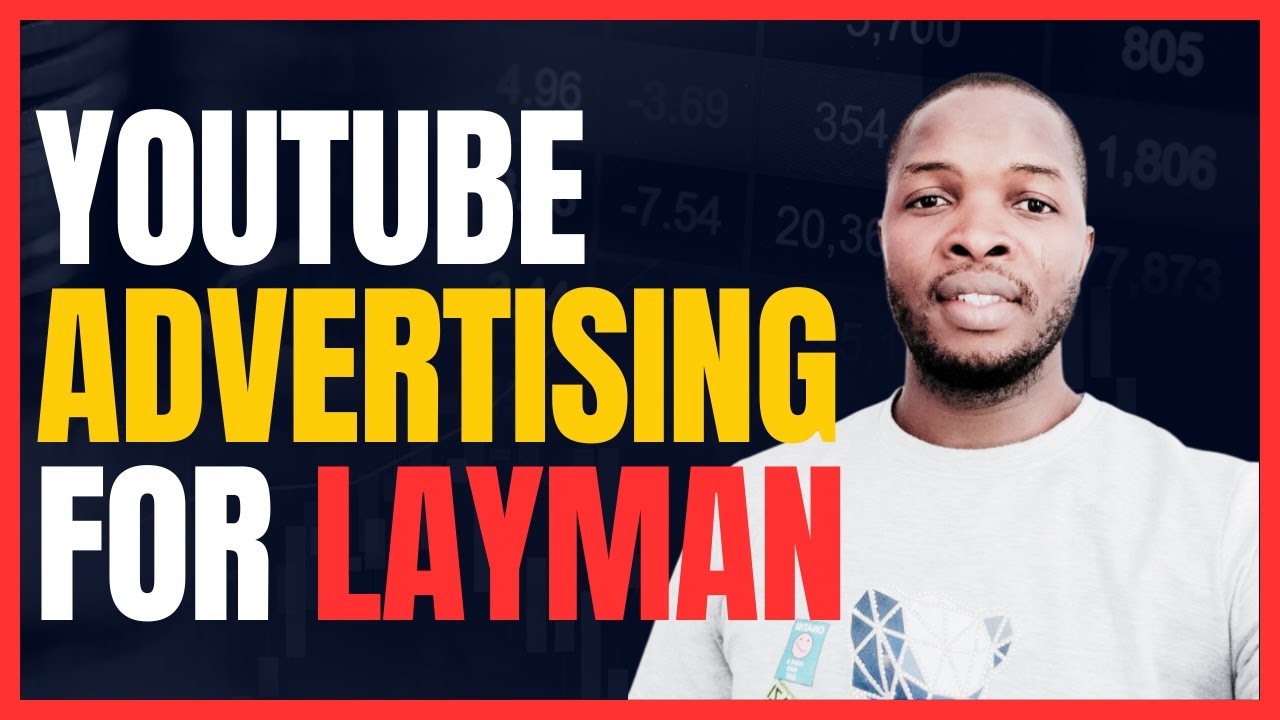 YouTube Advertising For Layman